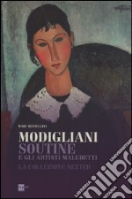 Modigliani, Soutine e gli artisti maledetti. La collezione Netter. Catalogo della mostra (Roma, 14 novembre 2013-6 aprile 2014). Ediz. illustrata libro