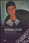 Modigliani, Soutine e gli artisti maledetti. La collezione Netter. Catalogo della mostra (Roma, 14 novembre 2013-6 aprile 2014). Ediz. illustrata libro