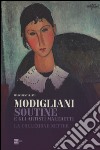 Modigliani, Soutine e gli artisti maledetti. La collezione Netter. Catalogo della mostra (Roma, 14 novembre 2013-6 aprile 2014). Ediz. illustrata libro di Restellini M. (cur.)