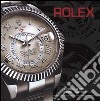 Rolex. La storia, le icone e i modelli da record. Ediz. illustrata libro