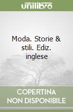 Moda. Storie & stili. Ediz. inglese libro