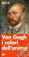 Artist: Van Gogh i colori dell'anima. Ediz. illustrata libro