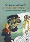 Sandro Botticelli. La storia illustrata dei grandi protagonisti dell'arte. Ediz. illustrata libro
