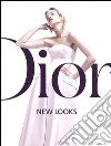Dior. New looks. Ediz. illustrata libro