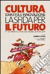 Cultura, identità e innovazione, la sfida per il futuro. 11º rapporto annuale Federculture 2015 libro