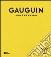 Gauguin. Racconti dal paradiso. Catalogo della mostra (Milano, 28 ottobre 2015-21 febbraio 2016). Ediz. illustrata libro