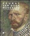 Seurat, Van Gogh, Mondrian. Il post-impressionismo in Europa. Catalogo della mostra (Verona, 28 ottobre 2015-13 marzo 2016). Ediz. illustrata libro