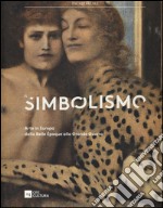 Il simbolismo. Arte in Europa dalla Belle Époque alla Grande Guerra. Catalogo della mostra (Milano, 3 febbraio-5 giugno 2016). Ediz. illustrata libro