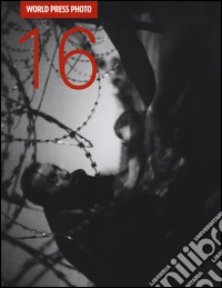 World Press Photo 2016. Ediz. illustrata libro