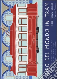 Giro del mondo in tram. Coloring book libro