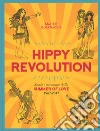 Hippy revolution. Storie e avventure dalla Summer of Love 1967-2017 libro di Guarnaccia Matteo