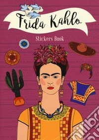 Frida Kahlo stickers book. Ediz. a colori libro
