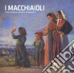 I macchiaioli. Arte italiana verso la modernità. Catalogo della mostra (Torino, 26 ottobre 2018-24 marzo 2019). Ediz. illustrata libro