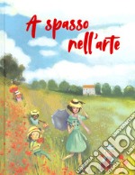 A spasso nell'arte. Ediz. a colori libro