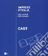 Cast. Imprese d'Italia. I protagonisti dell'economia. Ediz. italiana e inglese libro di Delfino E. (cur.)