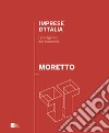 Moretto. Imprese d'Italia. I protagonisti dell'economia. Ediz. italiana e inglese libro