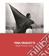 Tina Modotti. Donne, Messico e libertà. Ediz. illustrata libro di Giacchetti B. (cur.)