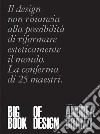 Big book of design. Ediz. de luxe libro di Branzi A. (cur.)