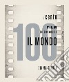 I 100 film che sconvolsero il mondo libro