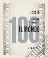 I 100 film che sconvolsero il mondo libro di Canova G. (cur.)