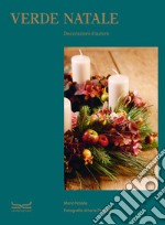 Verde Natale. Decorazioni d'autore. Ediz. illustrata