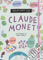 Lezioni d'arte con Claude Monet. Ediz. a colori. Con Poster. Con Adesivi libro