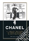 Chanel. Il libro che trasforma il mondo di Chanel in un'opera d'arte. Ediz. a colori libro