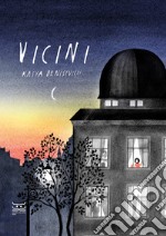 Vicini. Ediz. a colori libro