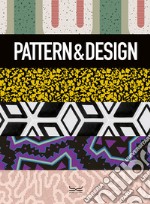 Pattern & design. Ediz. illustrata libro