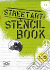 Street art. Stencil book. Con 4 stencil,. Con 38 Adesivi libro