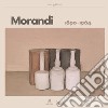 Giorgio Morandi 1890-1964. Catalogo della mostra (Milano, 5 ottobre 2023-28 gennaio 2024). Ediz. a colori libro