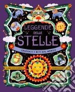 Leggende delle stelle. Credenze e miti dal mondo libro