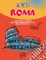 24 ore a... Roma. Itinerari a fumetti per una giornata in città