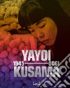 Yayoi Kusama 1945-oggi. Ediz. a colori libro