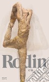 Rodin e la danza. Catalogo della mostra (Milano, 25 ottobre 2023-10 marzo 2024). Ediz. a colori libro