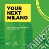 Your Next Milano libro