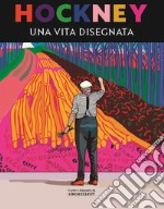 Hockney. Una vita disegnata libro