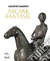 Marino Marini. Arcane fantasie. Ediz. illustrata libro