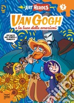 La luce di van Gogh. Art heroes. Vol. 2 libro