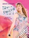 Taylor Swift. Le storie delle canzoni libro di Zaleski Annie