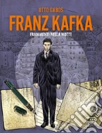 Franz Kafka. Frammenti nella notte libro