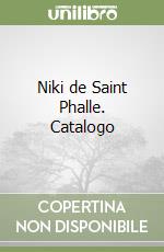 Niki de Saint Phalle. Catalogo