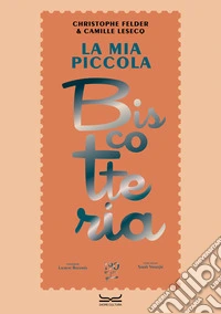 La mia piccola biscotteria libro