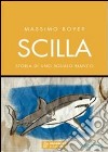 Scilla. Storia di uno squalo bianco libro di Boyer Massimo