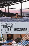 Guida alle terme e al benessere in Italia libro