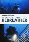 Nel mondo del silenzio con il rebreather libro