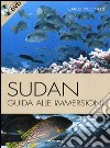 Sudan. Guida alle immersioni. Ediz. illustrata. Con DVD libro di Piccinelli Carlo