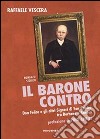 Il barone contro. Don Felice e gli altri signori di San Chirico tra Borbone e Savoia libro di Vescera Raffaele