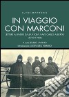 In viaggio con Marconi. Lettere al padre dalla Regia Nave Carlo Alberto (1902-1903) libro