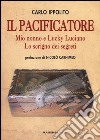 Il pacificatore. Mio nonno e Lucky Luciano. Lo scrigno dei segreti libro